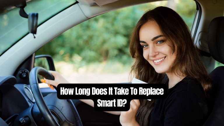 How Long Does It Take To Replace Smart ID?